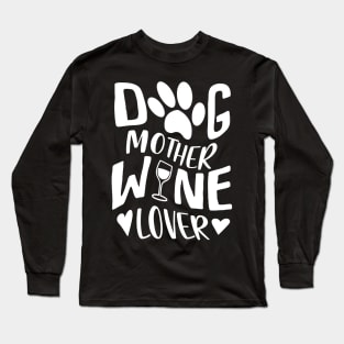 Dog Mother Wine Lover Long Sleeve T-Shirt